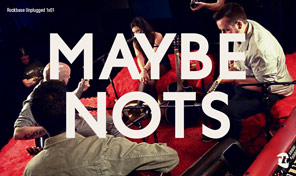 Maybe Nots estrena los acústicos Rockbase Unplugged Maybe Nots estrena los acústicos Rockbase Unplugged
