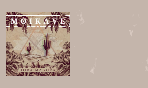 Moikave&colon; 'Hora Magora'
