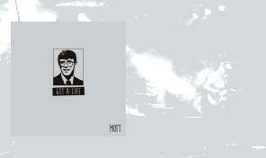 Mott&colon; 'Get a Life'