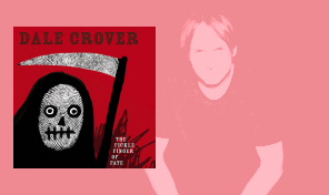 Dale Crover&colon; 'The Fickle Finger of Fate'