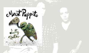 Meat Puppets: 'Dusty Notes'