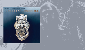 Mark Lanegan: 'Somebody´s Knocking' Mark Lanegan: 'Somebody´s Knocking'