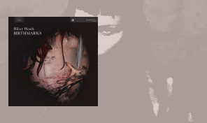 Hilary Woods - 'Birthmarks' Hilary Woods - 'Birthmarks'