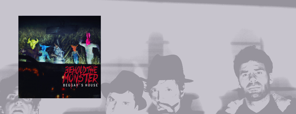 Beggar's House&colon; 'Behold the monster'