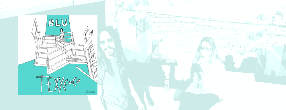 Texxcoco&colon; 'Blu' &lpar;EP&rpar;