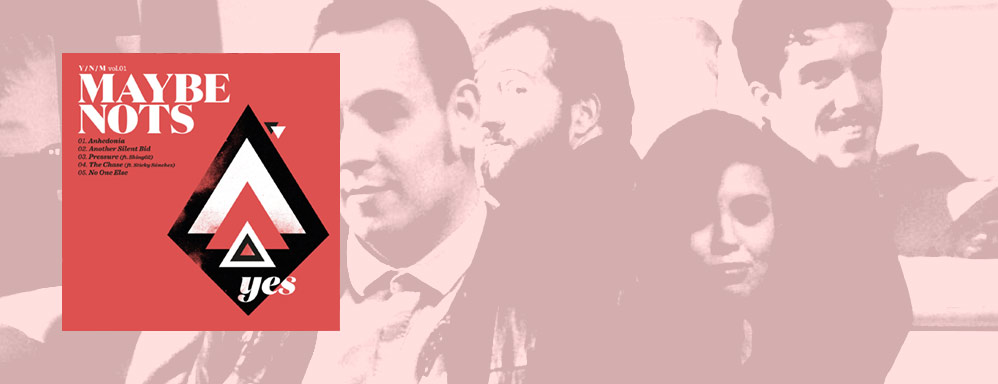 Maybe Nots&colon; 'Yes' &lpar;EP&rpar;